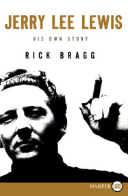 Jerry Lee Lewis: His Own Story - 9780062326683 by Rick Bragg, 9780062326683