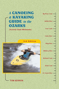 A Canoeing and Kayaking Guide to the Ozarks by Tom Kennon, 9780897325219