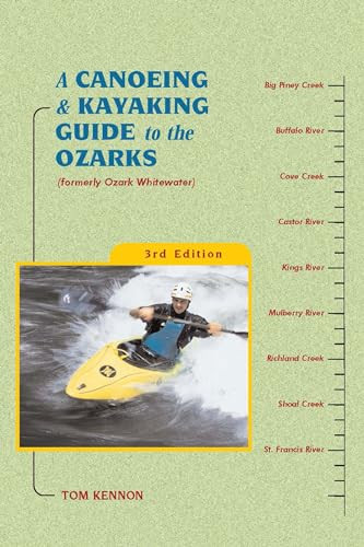 A Canoeing and Kayaking Guide to the Ozarks by Tom Kennon, 9780897325219
