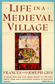Life in a Medieval Village by Frances Gies, Joseph Gies, 9780060920463