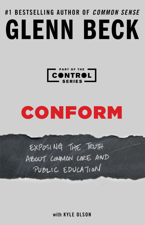 Conform (Exposing the Truth About Common Core and Public Education) by Glenn Beck, 9781476773889