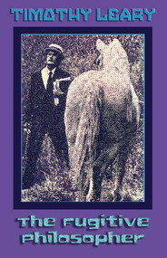 The Fugitive Philosopher by Timothy Leary, 9781579510398