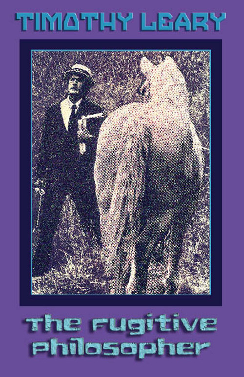 The Fugitive Philosopher by Timothy Leary, 9781579510398