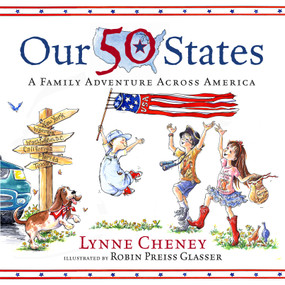Our 50 States (A Family Adventure Across America) by Lynne Cheney, Robin  Preiss Glasser, 9780689867170