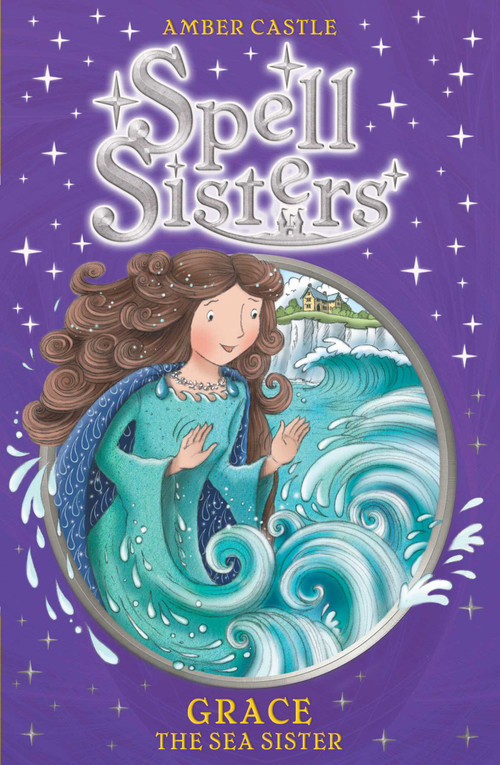 Spell Sisters: Grace the Sea Sister by Amber Castle, Mary Hall, 9780857072511