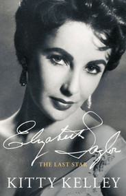 Elizabeth Taylor (The Last Star) by Kitty Kelley, 9781451656763