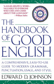 The Handbook of Good English by Edward Johnson, 9780671707972