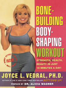 Bone Building Body Shaping Workout (Strength Health Beauty In Just 16 Minutes A Day) by Joyce L. Vedral, 9780684847313
