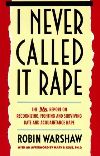 I Never Called It Rape by Robin Warshaw, Gloria Steinem, Salamishah Tillet, 9780060925727