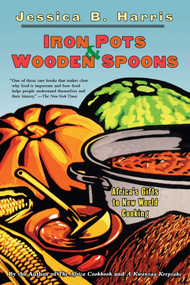 Iron Pots & Wooden Spoons (Africa's Gifts to New World Cooking) by Jessica B. Harris, 9780684853260