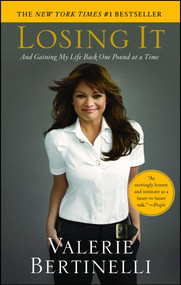 Losing It (And Gaining My Life Back One Pound at a Time) by Valerie Bertinelli, 9781416569688
