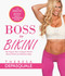 BOSS to BIKINI (The Bikini Boss Complete Transformation Program) by Theresa  DePasquale, 9781618688170