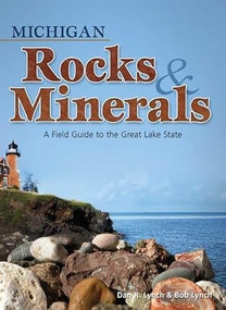 Michigan Rocks & Minerals (A Field Guide to the Great Lake State) by Dan R. Lynch, Bob Lynch, 9781591932390