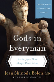 Gods in Everyman (Archetypes That Shape Men's Lives) by Jean Shinoda Bolen, M.D., 9780062329943
