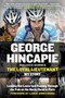 The Loyal Lieutenant (Leading Out Lance and Pushing Through the Pain on the Rocky Road to Paris) by George Hincapie, Craig Hummer, 9780062330925