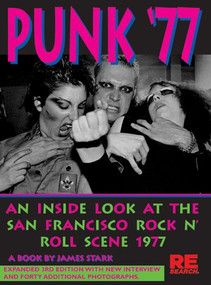Punk '77 (An Inside Look at the San Francisco Rock n' Roll Scene, 1977) by James Stark, 9781889307145