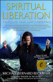 Spiritual Liberation (Fulfilling Your Soul's Potential) by Michael Bernard Beckwith, 9781582702056