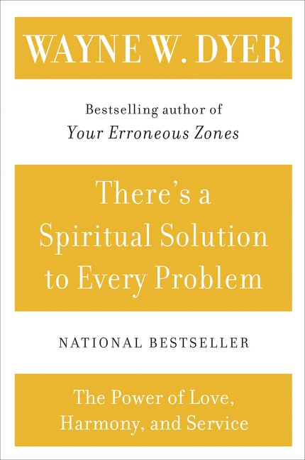 There's a Spiritual Solution to Every Problem by Wayne W. Dyer, 9780060929701