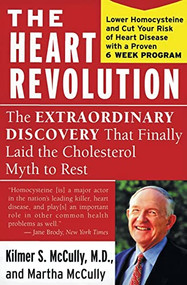 The Heart Revolution (The Extraordinary Discovery That Finally Laid the Cholesterol Myth to Rest) by Kilmer McCully, Martha McCully, 9780060929732