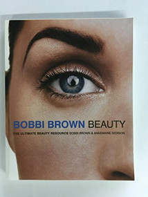Bobbi Brown Beauty (The Ultimate Beauty Resource) by Bobbi Brown, 9780060929763