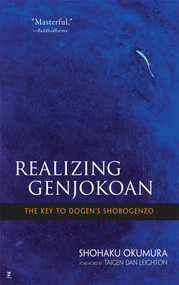 Realizing Genjokoan (The Key to Dogen's Shobogenzo) by Shohaku Okumura, Taigen Dan Leighton, 9780861716012