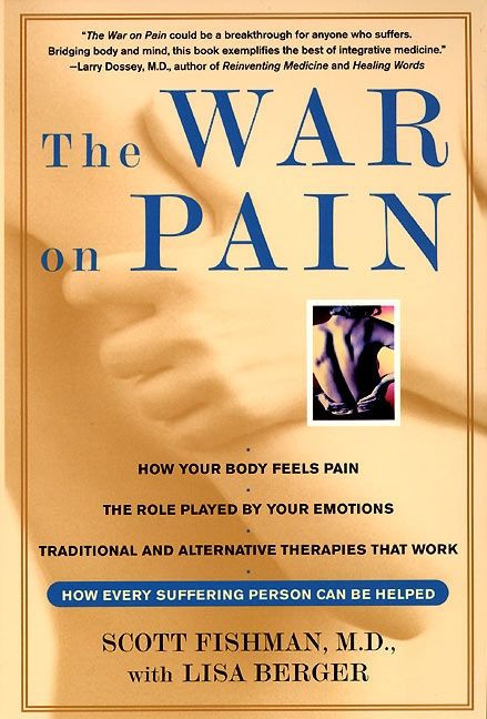 The War on Pain (How Breakthroughs in the New Field of Pain Medicine are Turning the Tide Against Suffering) by Scott Fishman, Lisa Berger, 9780060930783