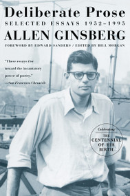 Deliberate Prose (Selected Essays 1952-1995) by Allen Ginsberg, 9780060930813