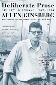 Deliberate Prose (Selected Essays 1952-1995) by Allen Ginsberg, 9780060930813