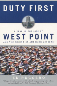 Duty First (A Year in the Life of West Point and the Making of American Leaders) by Ed Ruggero, 9780060931339