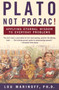 Plato, Not Prozac! (Applying Eternal Wisdom to Everyday Problems) by Lou Marinoff, PhD, 9780060931360