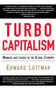 Turbo-Capitalism (Winners and Losers in the Global Economy) by Edward N. Luttwak, Weidenfeld & Nicolson, 9780060931377