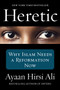 Heretic (Why Islam Needs a Reformation Now) - 9780062333940 by Ayaan Hirsi Ali, 9780062333940