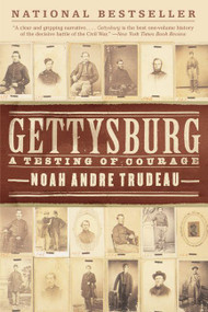 Gettysburg (A Testing of Courage) by Noah Andre Trudeau, 9780060931865