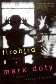 Firebird (A Memoir) by Mark Doty, 9780060931971