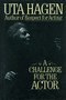 Challenge For The Actor by Uta Hagen, 9780684190402