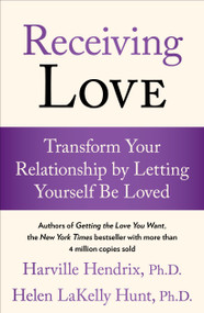 Receiving Love (Transform Your Relationship by Letting Yourself Be Loved) by Harville Hendrix, Helen LaKelly Hunt, 9780743483704