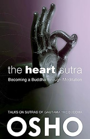 The Heart Sutra (Becoming a Buddha through Meditation) by Osho, Osho International Foundation, 9781938755903