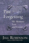 Past Forgetting (My Memory Lost and Found) by Jill Robinson, 9780060932343