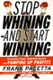 Stop Whining--and Start Winning (Recharging People, Re-Igniting Passion, and PUMPING UP Profits) by Frank Pacetta, Roger Gittines, 9780060932503
