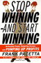 Stop Whining--and Start Winning (Recharging People, Re-Igniting Passion, and PUMPING UP Profits) by Frank Pacetta, Roger Gittines, 9780060932503