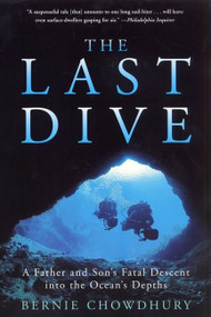 The Last Dive (A Father and Son's Fatal Descent into the Ocean's Depths) by Bernie Chowdhury, 9780060932596