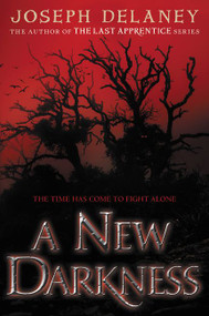 A New Darkness - 9780062334541 by Joseph Delaney, 9780062334541