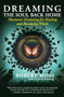 Dreaming the Soul Back Home (Shamanic Dreaming for Healing and Becoming Whole) by Robert Moss, 9781608680580