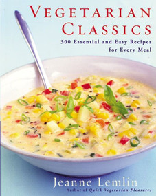 Vegetarian Classics (300 Essential and Easy Recipes for Every Meal) by Jeanne Lemlin, 9780060932732