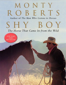 Shy Boy (The Horse That Came in from the Wild) by Monty Roberts, 9780060932893