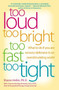 Too Loud, Too Bright, Too Fast, Too Tight (What to Do If You Are Sensory Defensive in an Overstimulating World) by Sharon Heller, 9780060932923