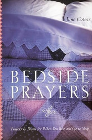 Bedside Prayers (Prayers & Poems for When You Rise and Go to Sleep) by June Cotner, 9780060933197