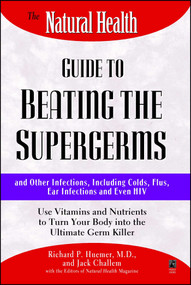 The Natural Health Guide to Beating Supergerms by Jack Challem, Richard P. Huemer, 9780671537647
