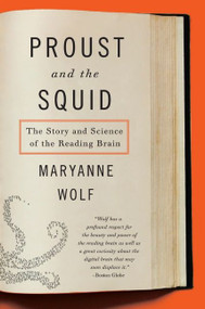 Proust and the Squid (The Story and Science of the Reading Brain) by Maryanne Wolf, 9780060933845