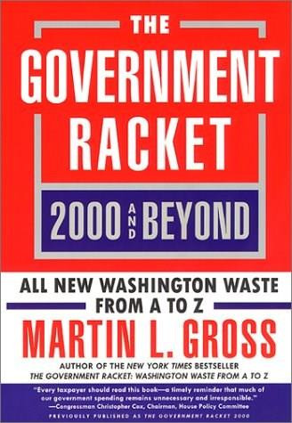 Government Racket (2000 and Beyond) by Martin L. Gross, 9780060933944